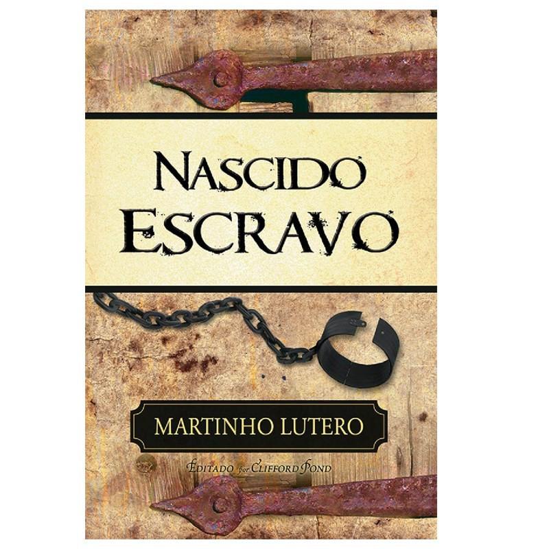 Nascido Escravo: A Defesa da Fé por Lutero