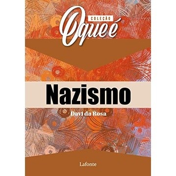 Nazismo: O Que É e Por Que Fascina?