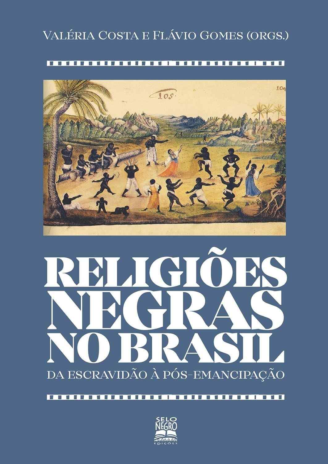 negras-a-no-escravidao-a-pos-brasil-religioes-uma-emancipacao-da-a