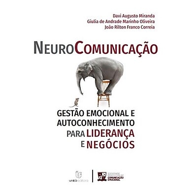 NeuroComunicação: Domine a Arte da Persuasão
