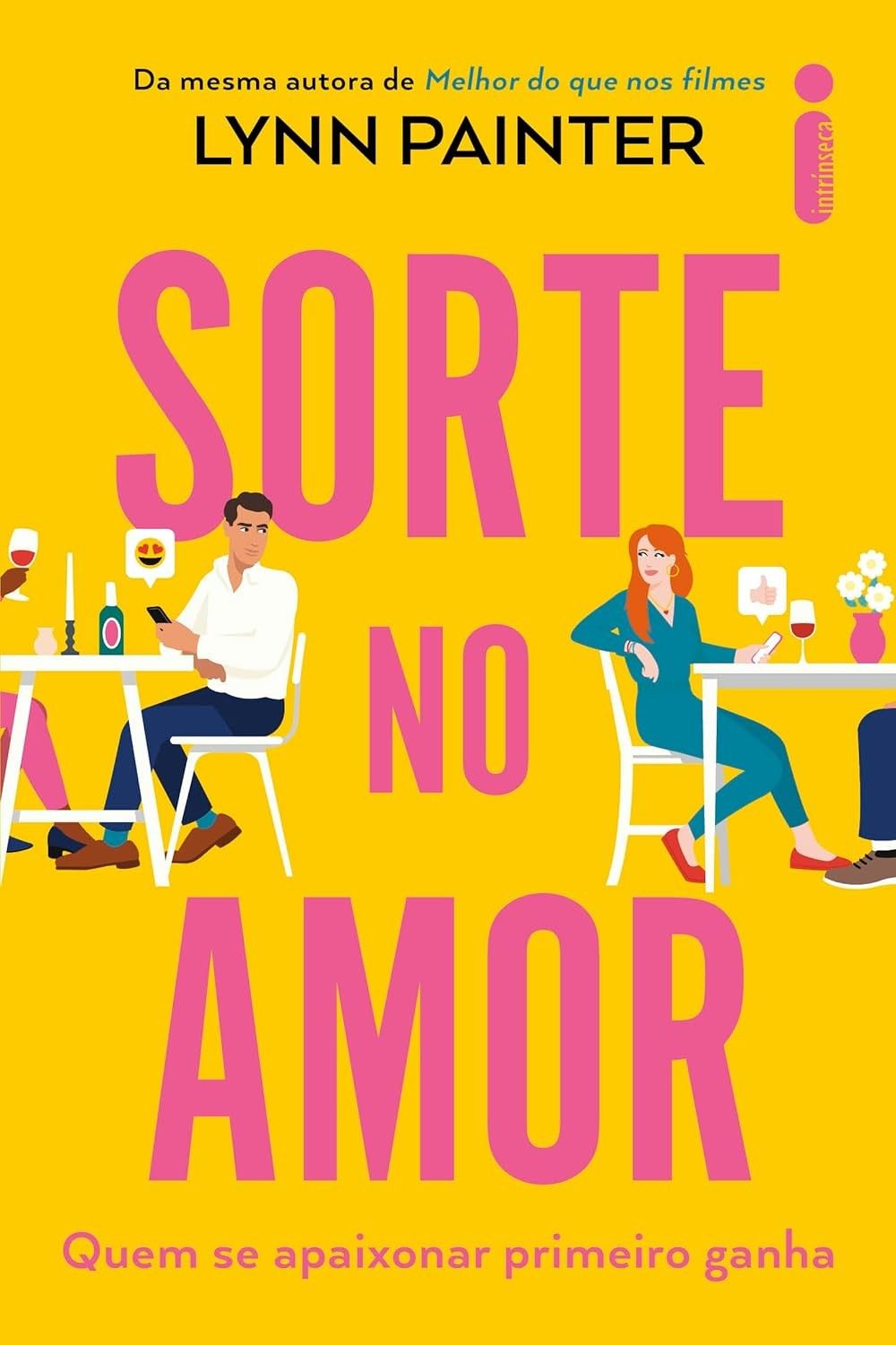 Sorte no Amor: Quem se Apaixonar Primeiro Ganha | Romance Divertido de Lynn Painter