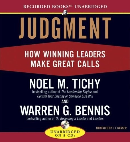 Judgment: How Winning Leaders Make Great Calls by Noel Tichy (2007-11-08)