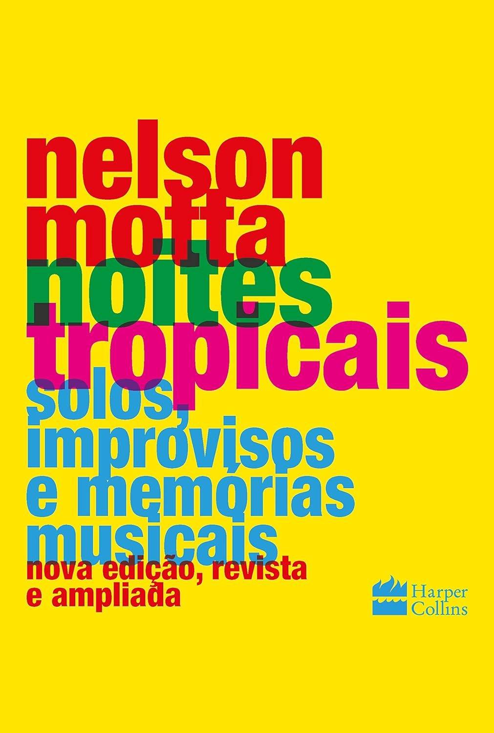Noites Tropicais: A História Definitiva da Música Brasileira por Nelson Motta