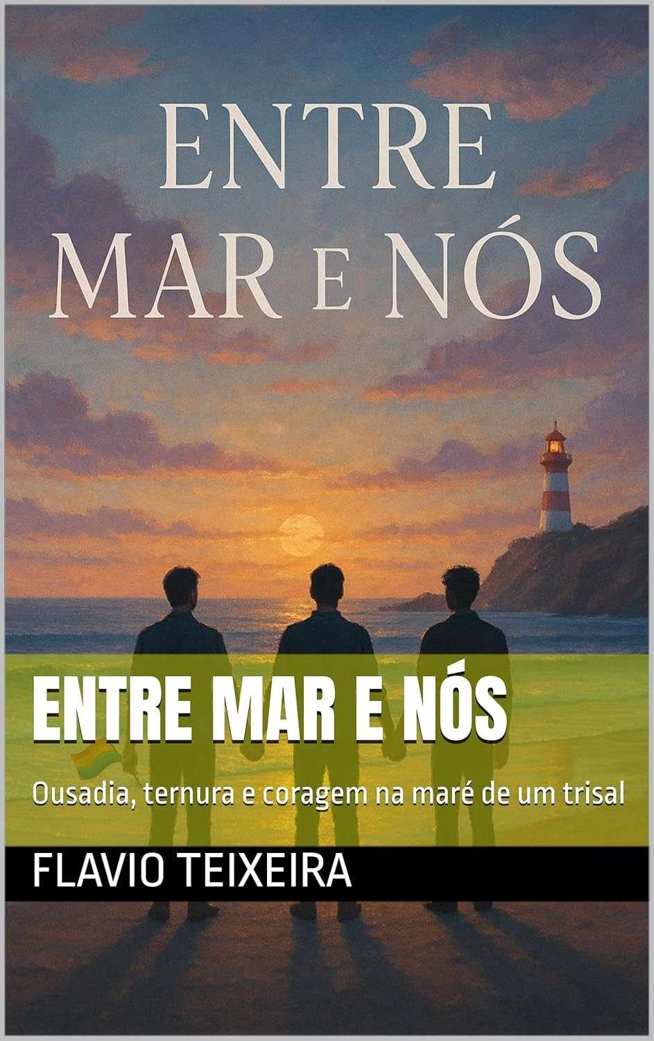 Entre Mar e Nós: Ousadia, ternura e coragem na maré de um trisal