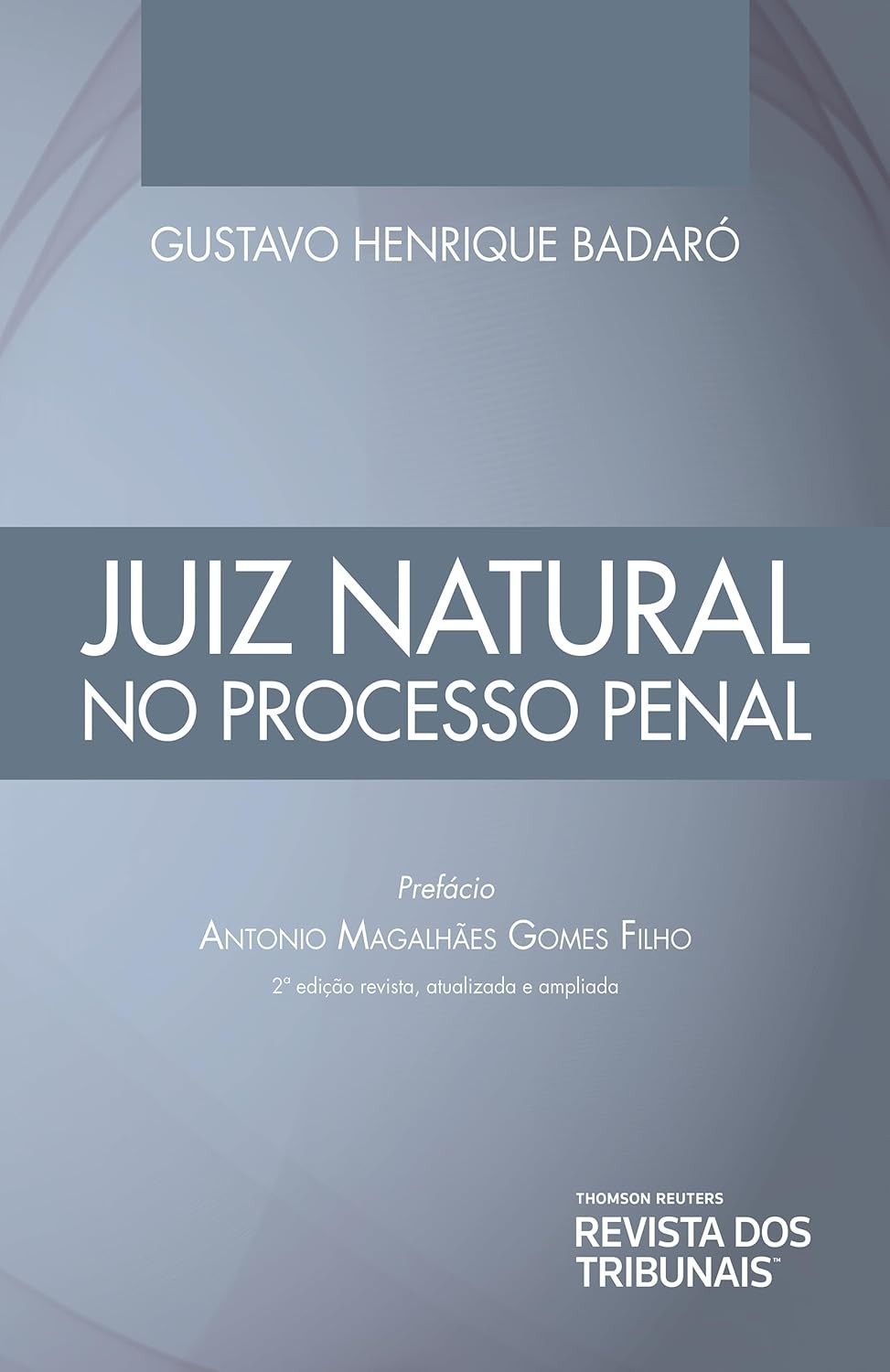 Juiz Natural no Processo Penal: Edição Atualizada com Novas Leis e Jurisprudências