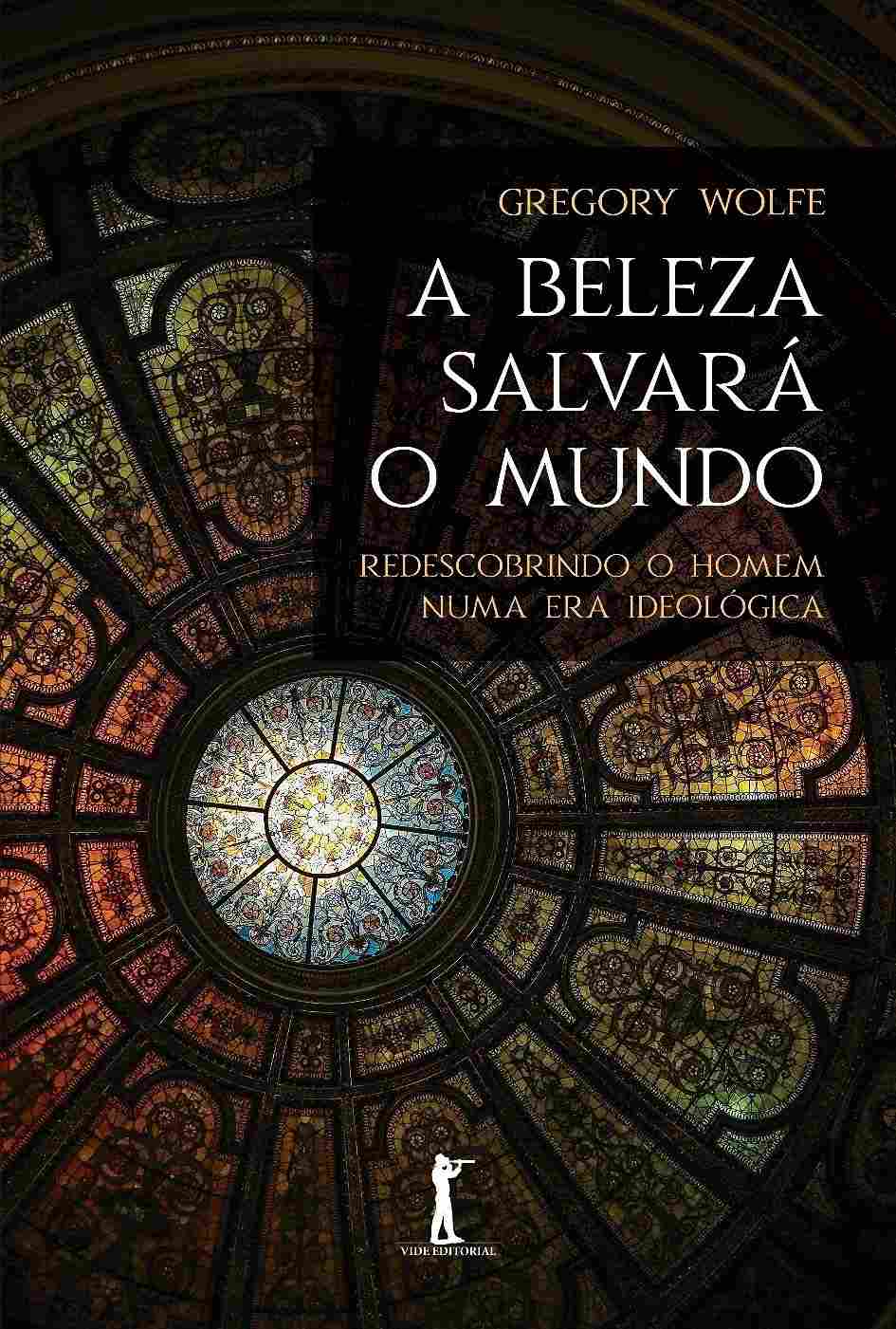 A Beleza Salvará o Mundo (2ª Edição): Um Guia para Enriquecer o Debate Cultural