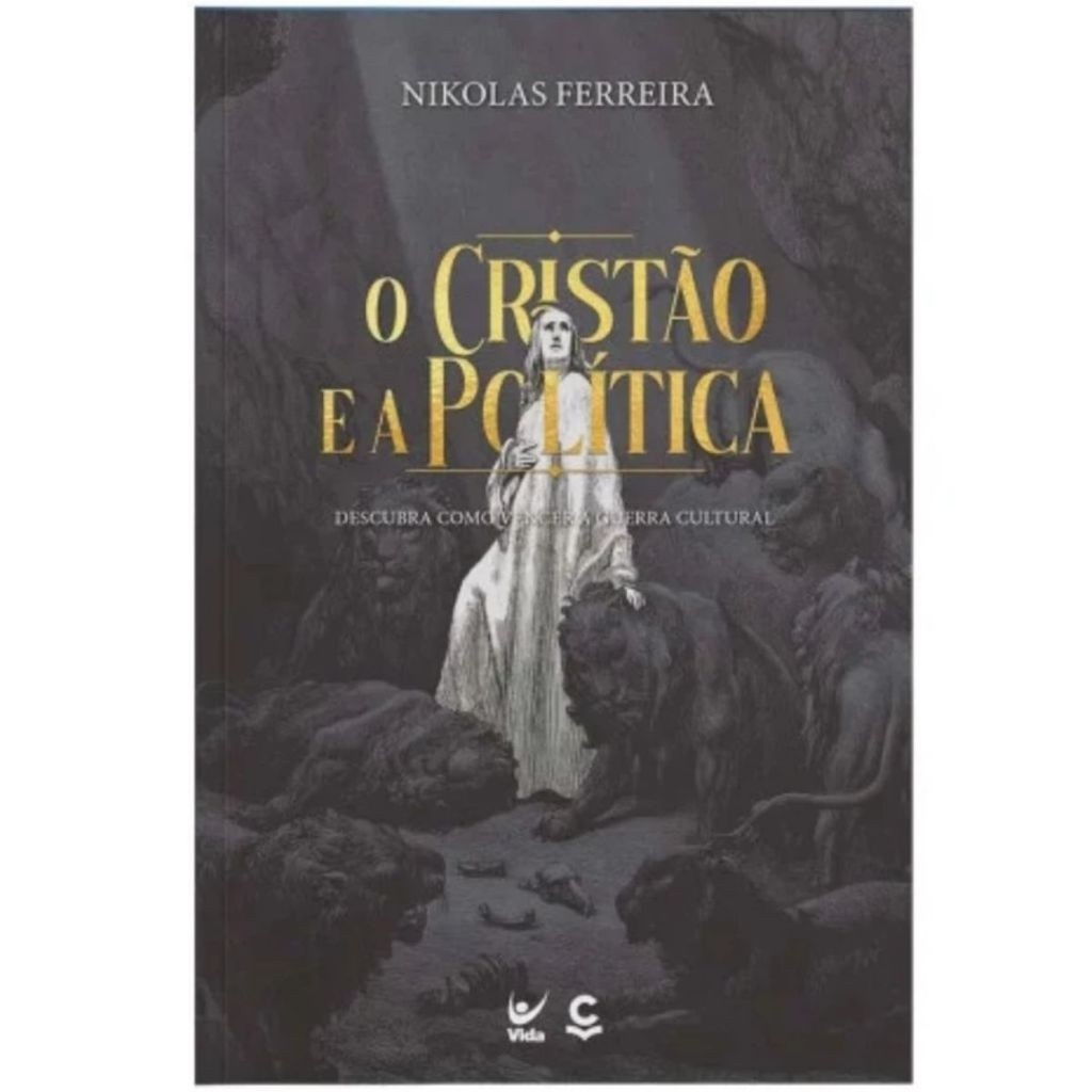 O Cristão e a Política: Guia para Vencer a Guerra Cultural