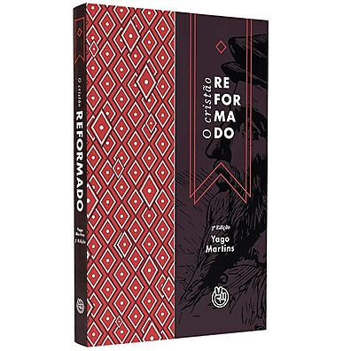 O Cristão Reformado: Guia Bíblico aos 5 Solas