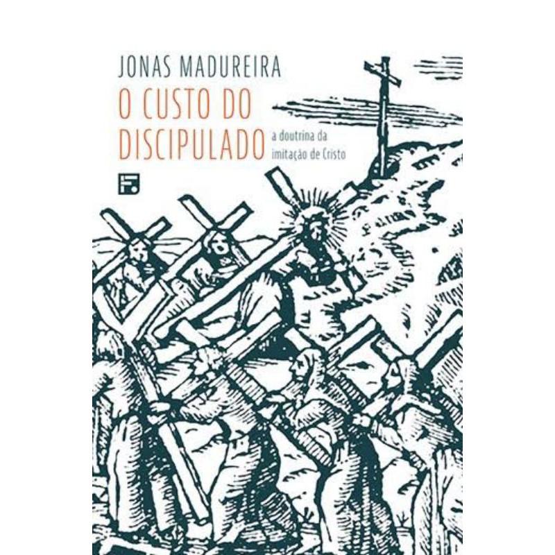 O Custo do Discipulado: Siga os Passos de Jesus