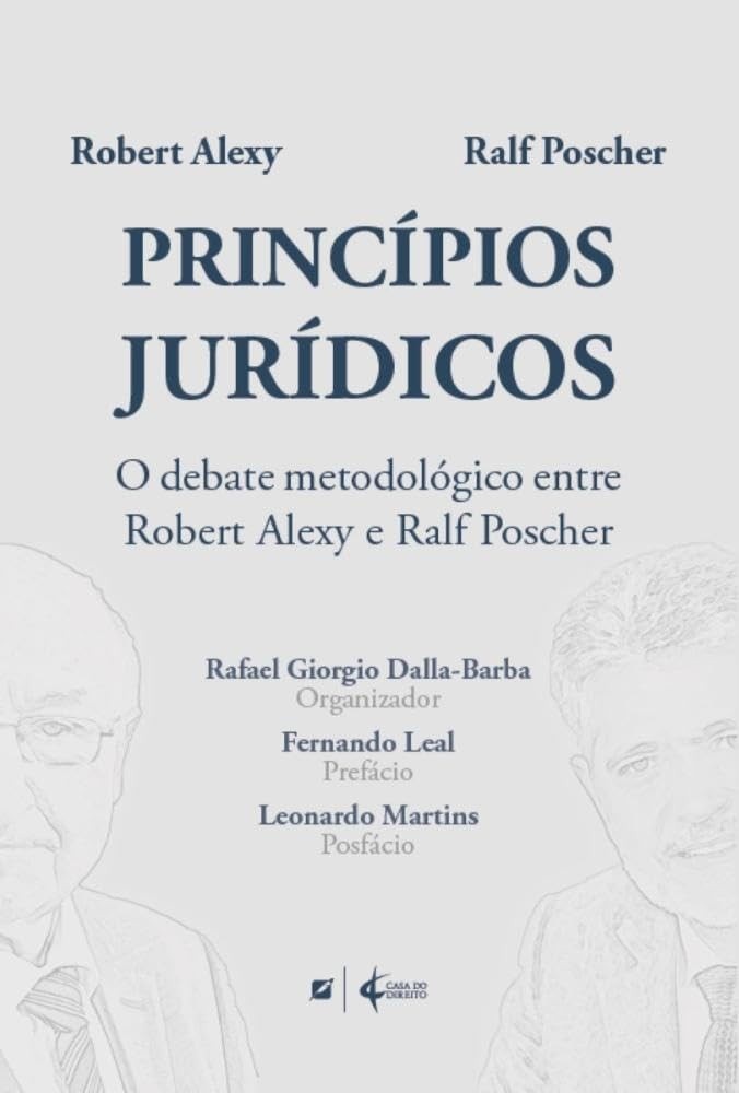 Princípios Jurídicos: O Debate Essencial Entre Alexy e Poscher