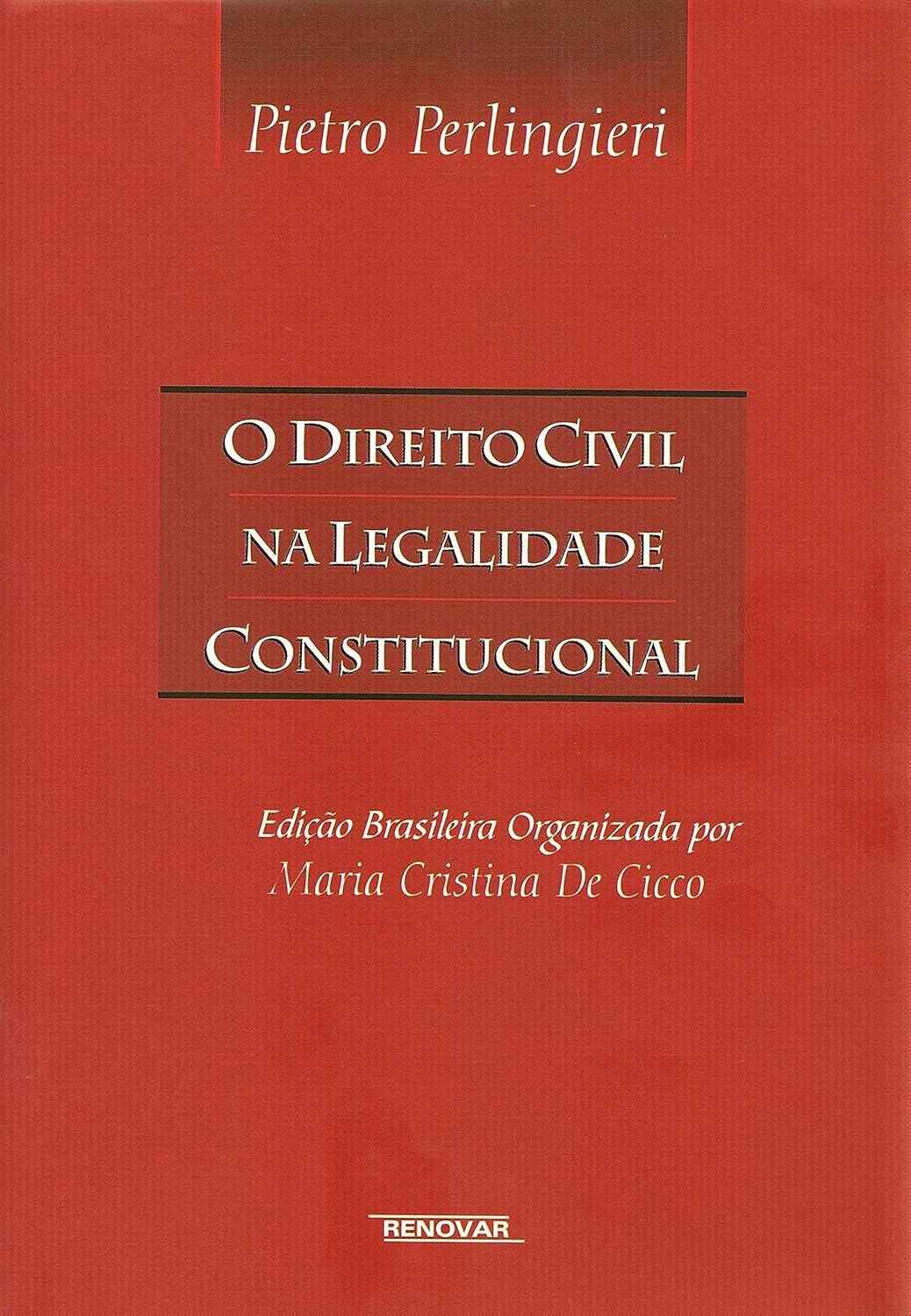O Direito Civil na Legalidade Constitucional: Uma Análise Essencial