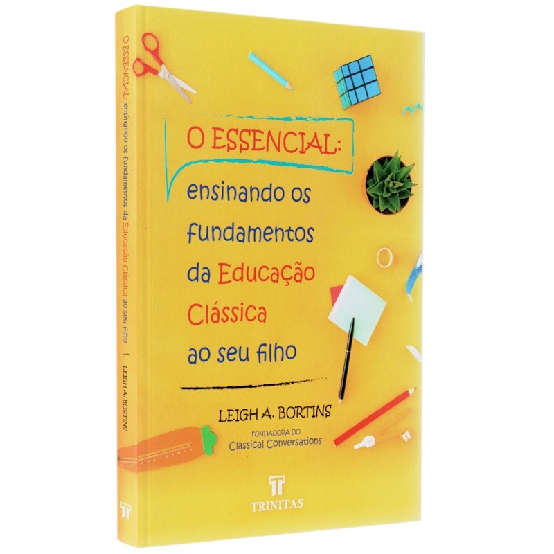 O Essencial: Guia para Educação Clássica