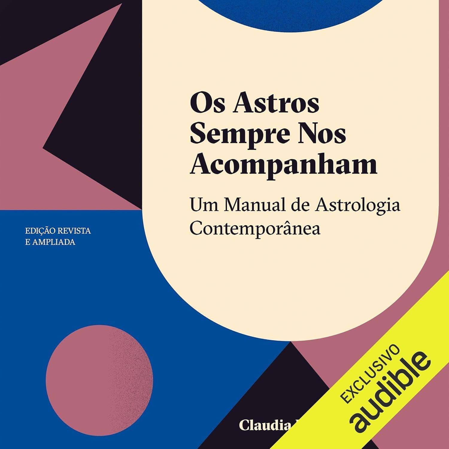 Os Astros Sempre nos Acompanham: O Guia Essencial de Astrologia Contemporânea