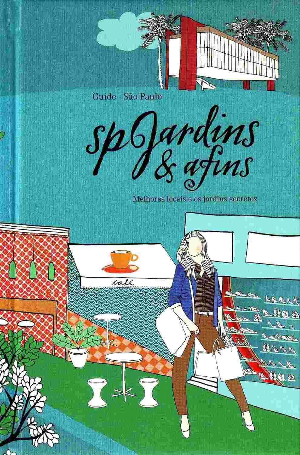 SP Jardins & Afins: Seu Guia Essencial para Descobrir o Melhor de São Paulo