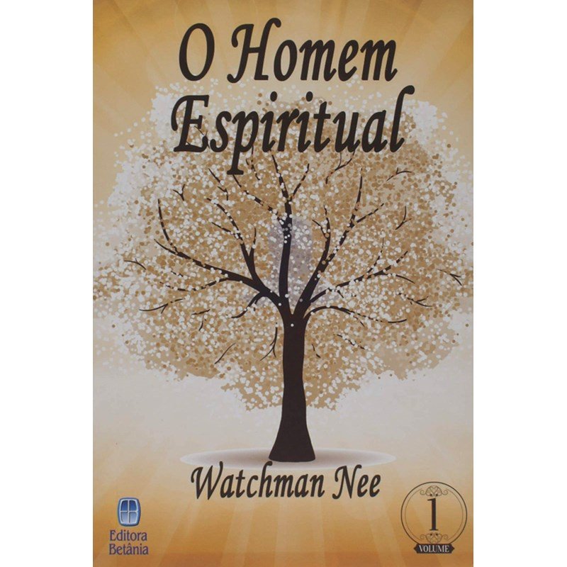 O Homem Espiritual: Cresça na Fé com Watchman Nee