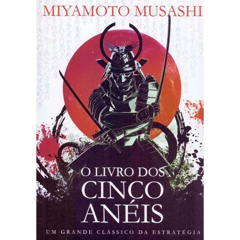 O Livro dos Cinco Anéis: Estratégia para Vencer na Vida e na Guerra