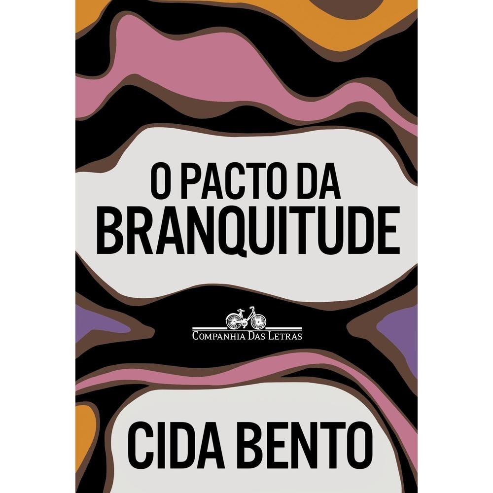 O Pacto da Branquitude: Desvende o Racismo Estrutural