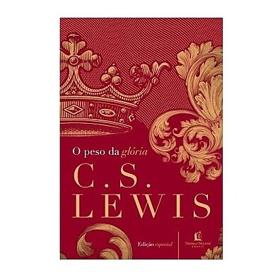 O Peso da Glória: Descubra a Fé com C.S. Lewis