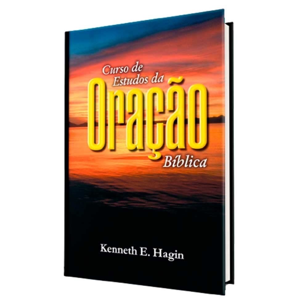 O Poder da Oração: Curso Bíblico de Kenneth Haggin