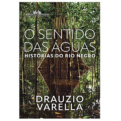 O Sentido das Águas: Viagem Pelo Rio Negro