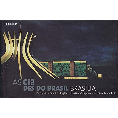 Brasília: Um Olhar Único Sobre a Capital do Brasil | Coleção As Cidades do Brasil