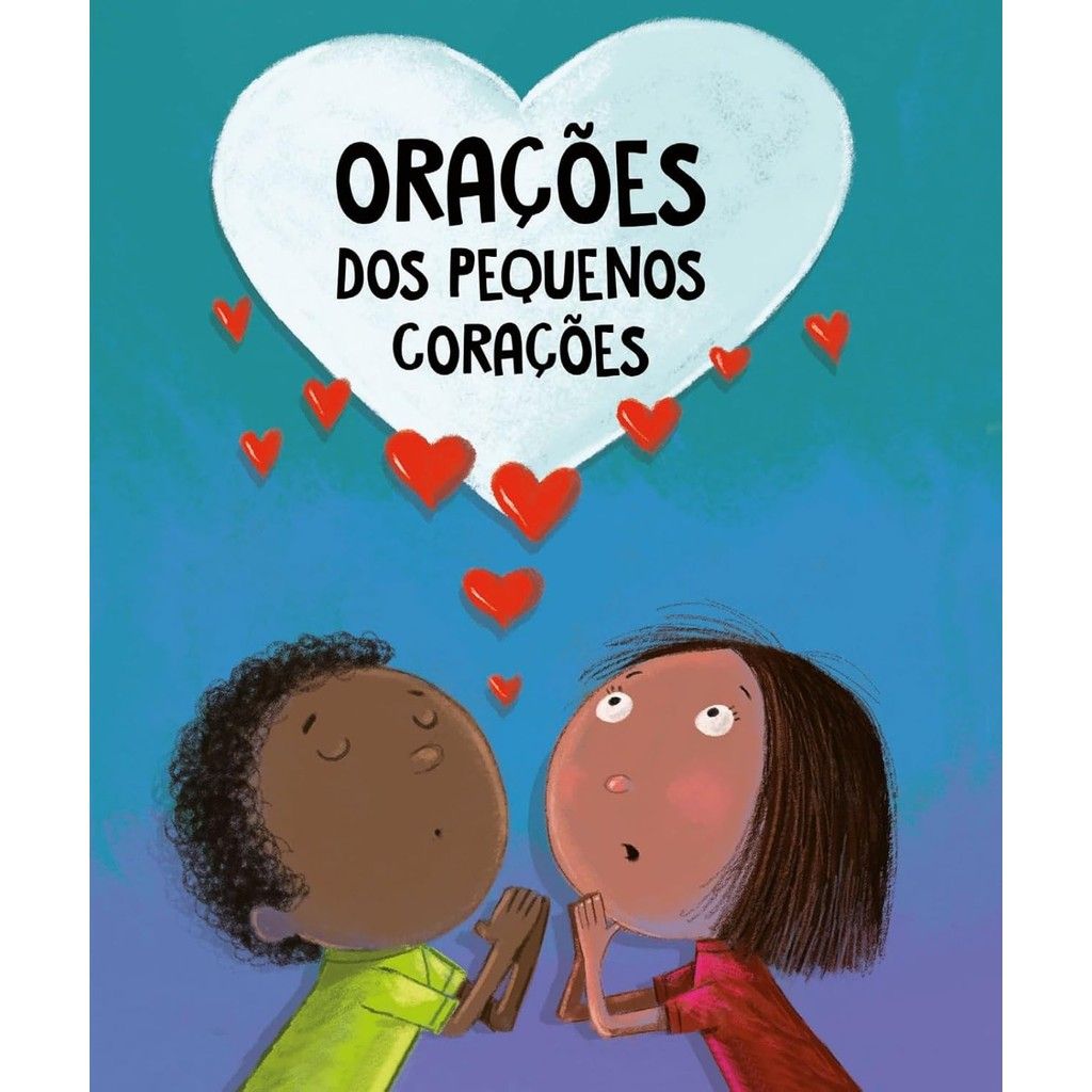 Orações dos Pequenos Corações: Guia de Oração Infantil