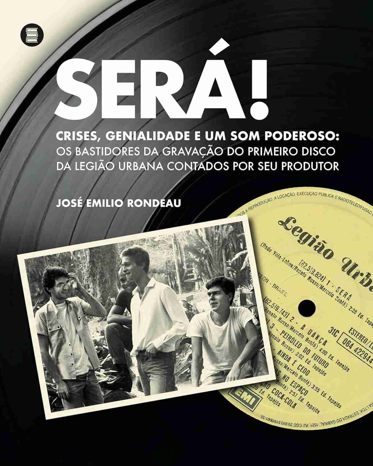 Será!: Os Bastidores Revelados do Primeiro Disco da Legião Urbana