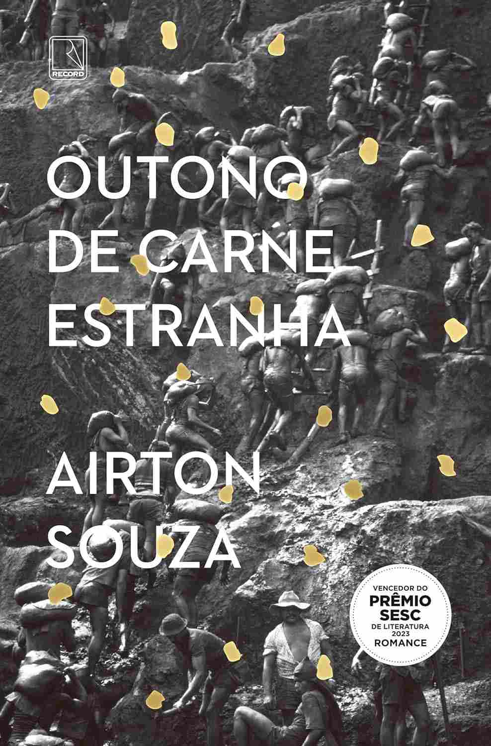 Outono de Carne Estranha: Amor e Ouro em Serra Pelada