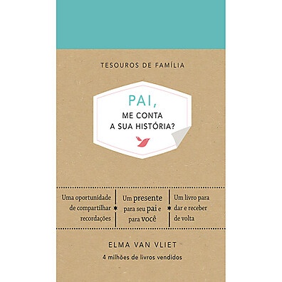 Pai, Me Conta Sua História: O Livro Para Fortalecer Laços