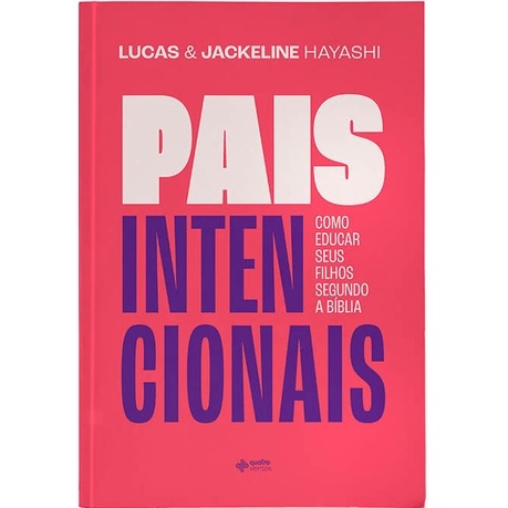 Pais Intencionais: Eduque com Amor e Propósito