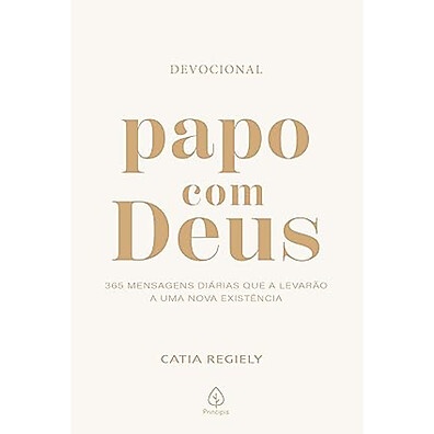 Papo com Deus: 365 Mensagens Diárias