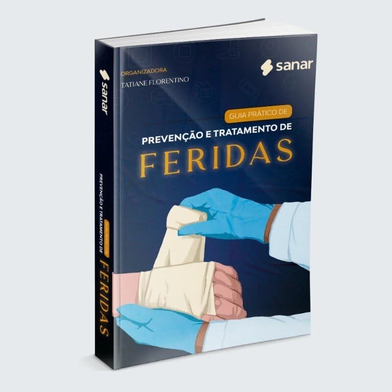 Guia Completo: Prevenção e Tratamento de Feridas - Essencial para Enfermagem e Saúde