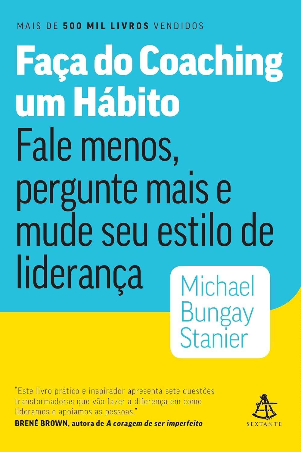 Coaching para Líderes: Pergunte Mais, Fale Menos e Transforme Sua Liderança