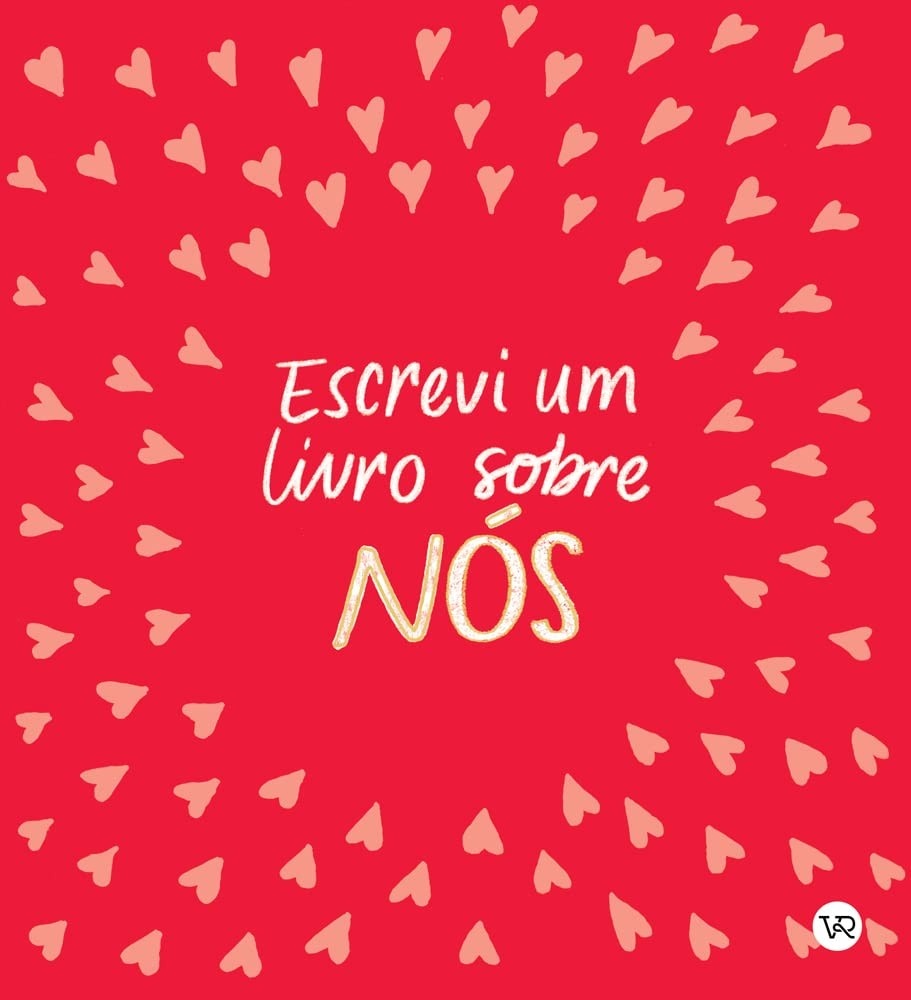 Escrevi um Livro Sobre Nós: O Presente Perfeito para Celebrar o Amor