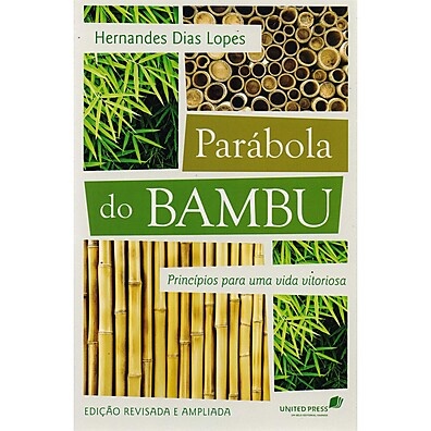 Parábola do Bambu: Lições Para Uma Vida Vitoriosa