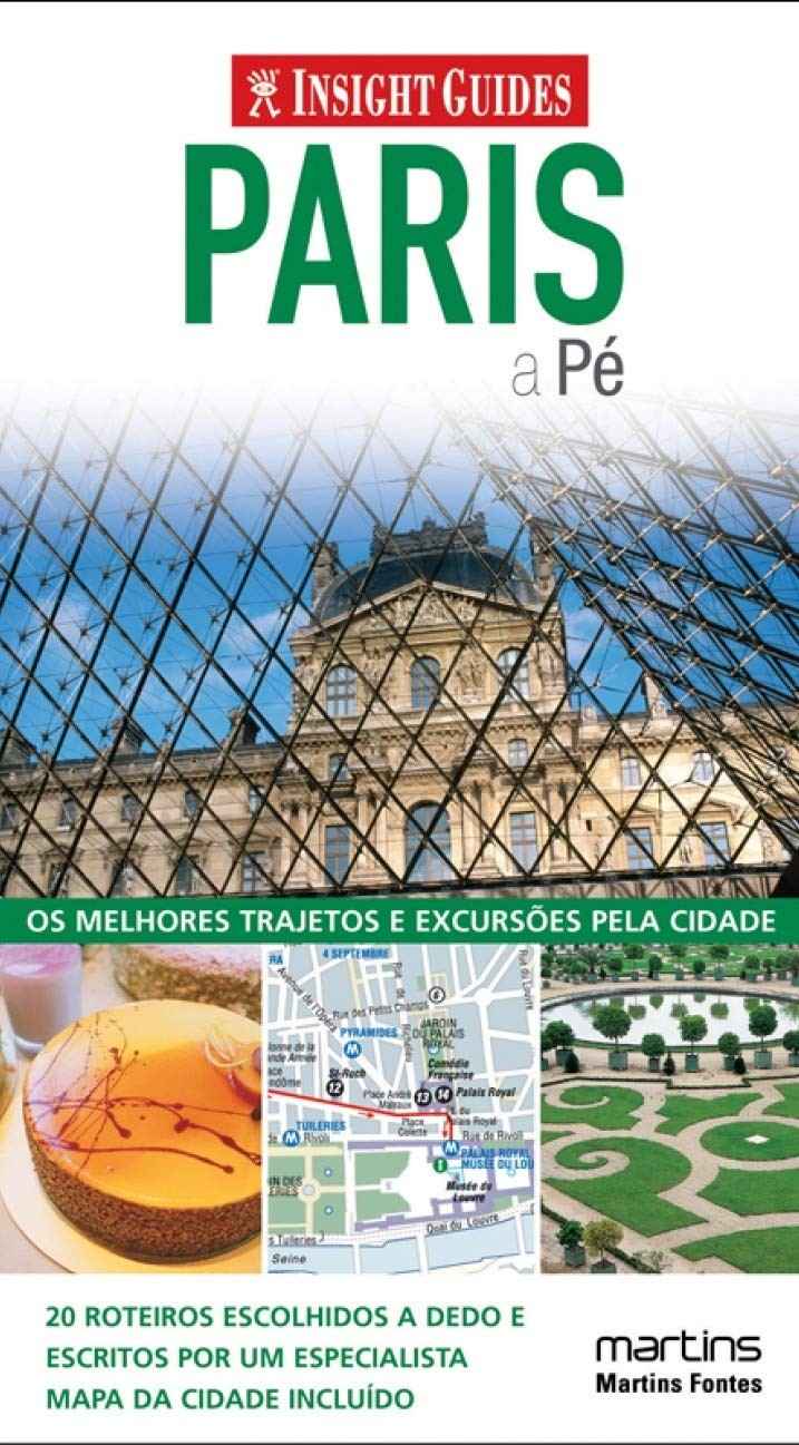 Paris a Pé: Descubra a Cidade Luz Como Um Verdadeiro Local