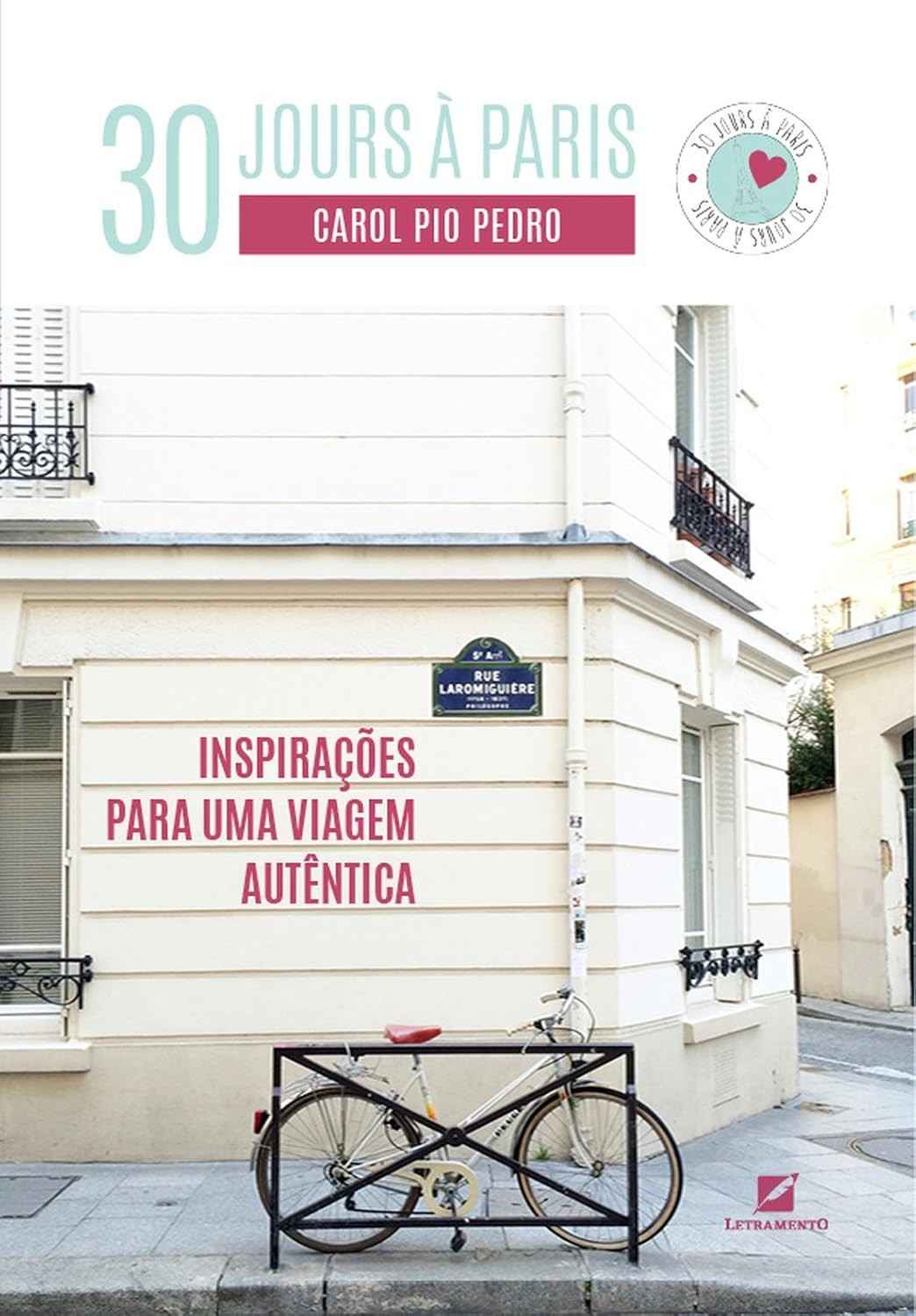 30 Jours à Paris: Descubra a Alma Autêntica da Cidade Luz