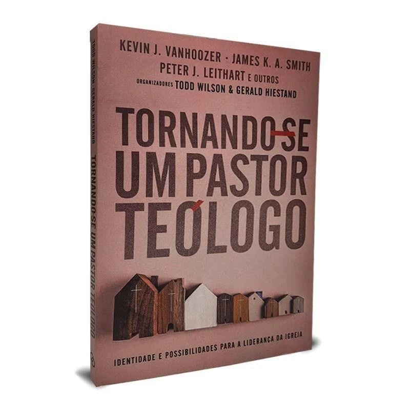 Pastor Teólogo: Recupere a Visão Integral do Ministério