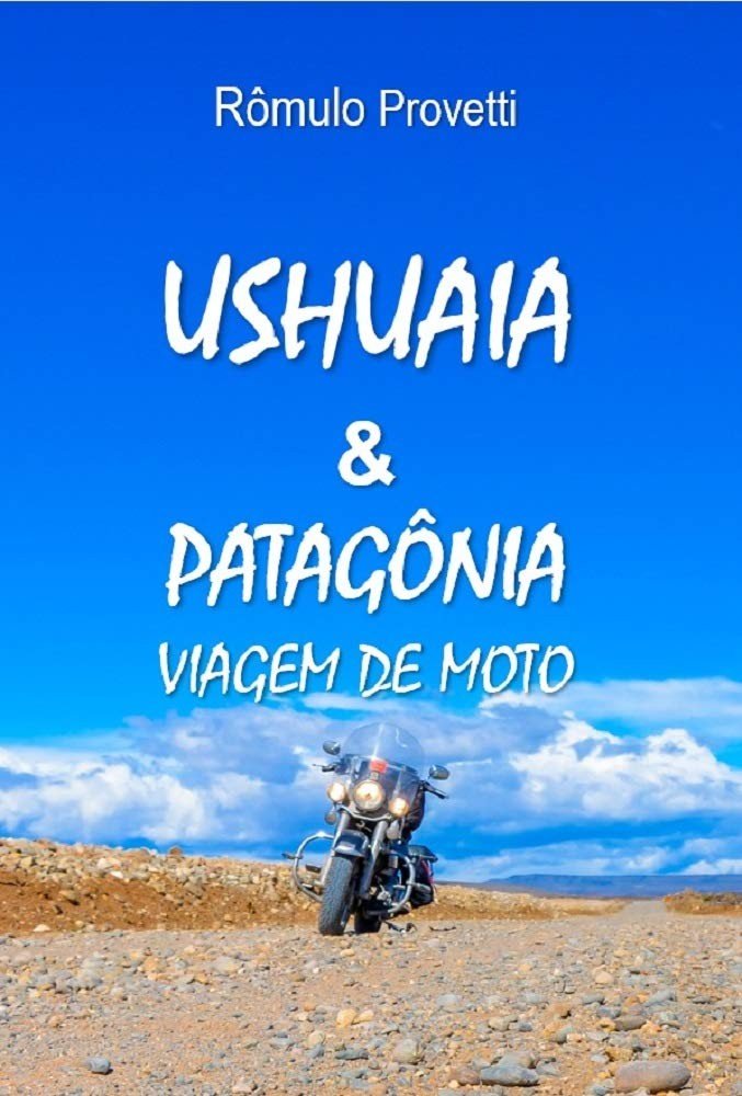 patagonia-ushuaia-aventura-de-epica-romulo-provetti-de-moto-a-a