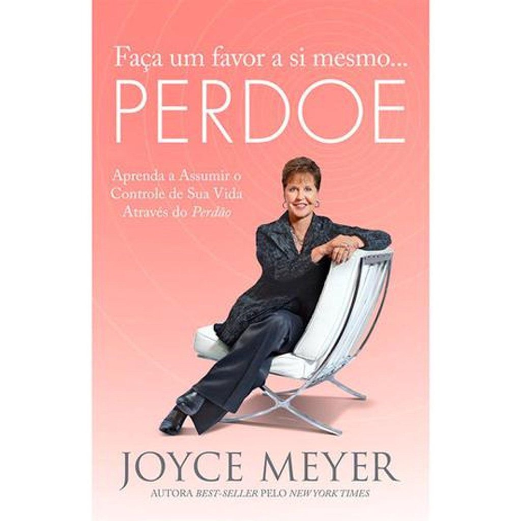 Perdão Liberta: Supere a Raiva - Joyce Meyer