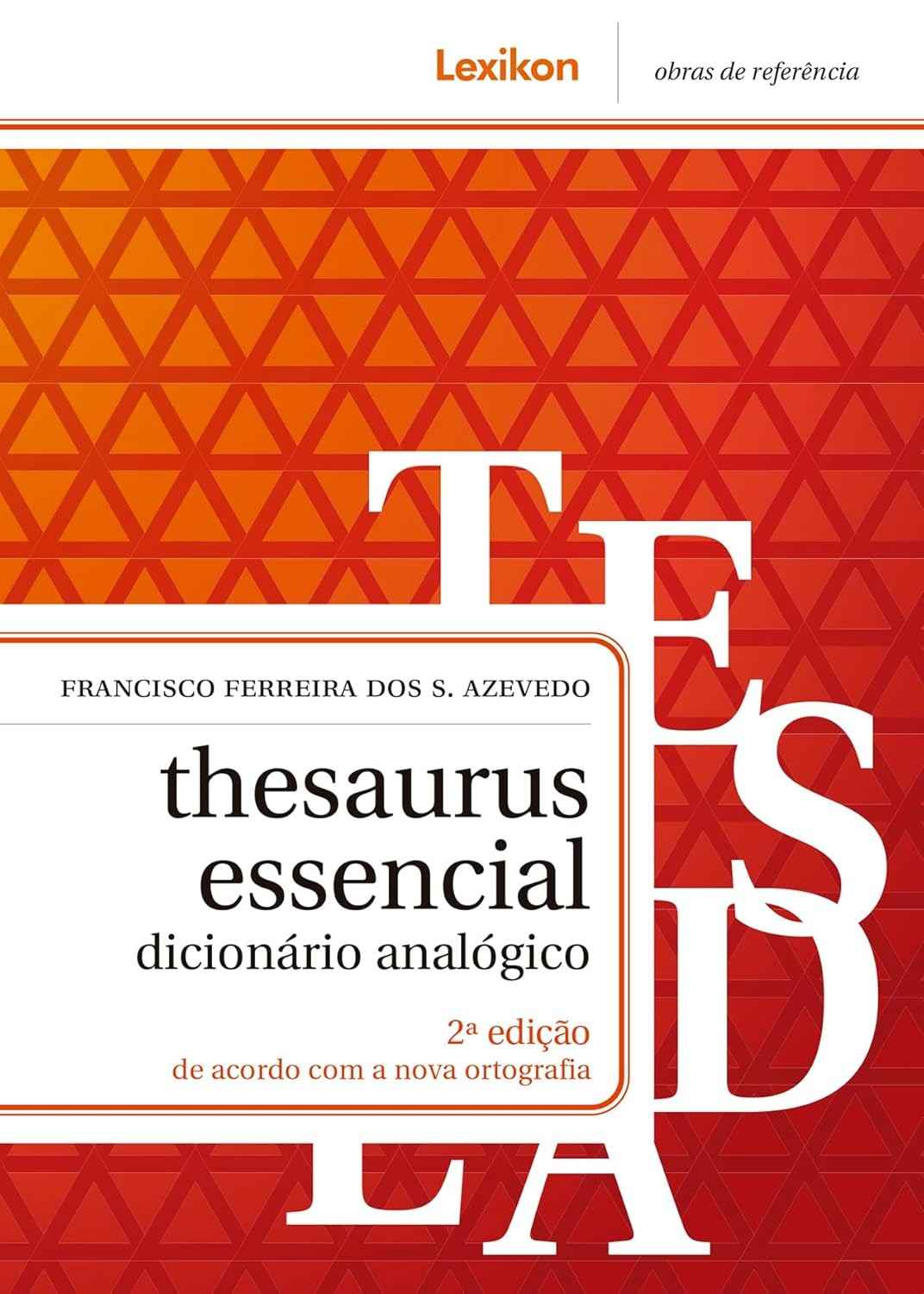 Thesaurus Essencial: Encontre a Palavra Perfeita e Enriqueça Seu Texto