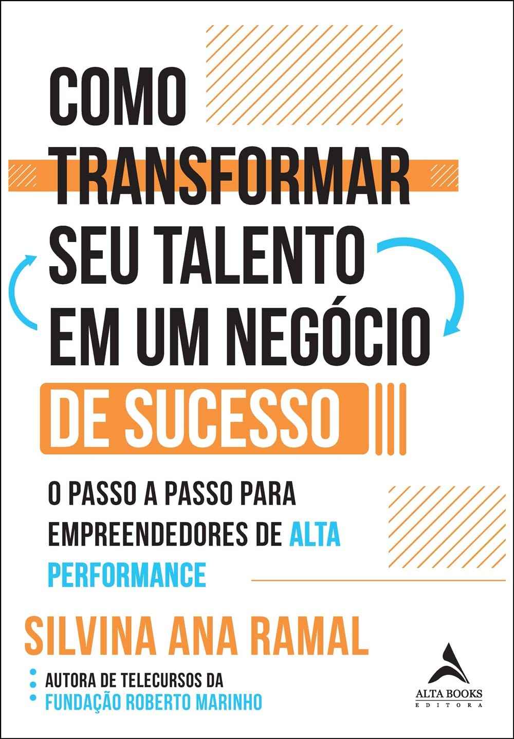 Transforme Seu Talento em Negócio de Sucesso: Guia Completo para Empreendedores de Alta Performance