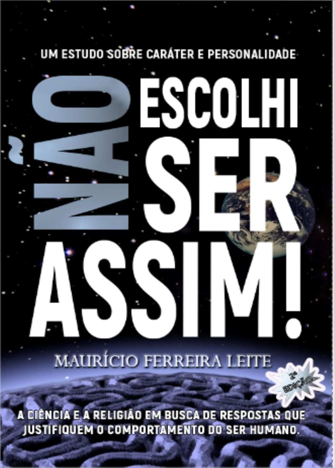 Não Escolhi Ser Assim!: Desvende os Enigmas do Caráter e Personalidade Humana
