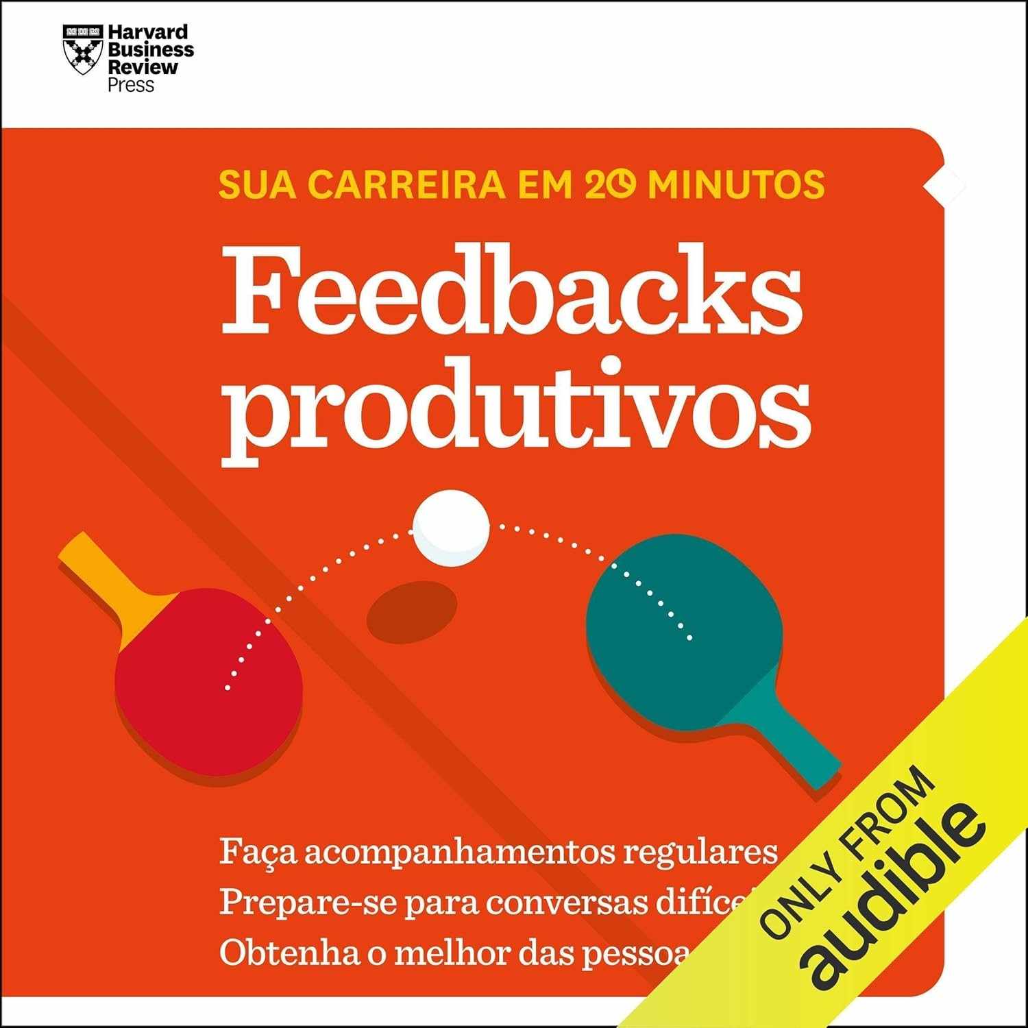 Feedbacks Produtivos: Domine a Arte de Desenvolver Pessoas (Coleção Sua Carreira em 20 Minutos)