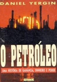 O Petroleo (Uma Historia De Ganancia, Dinheiro E Poder)