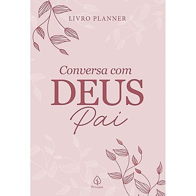 Planner Conversa com Deus: Organize Sua Vida com Fé