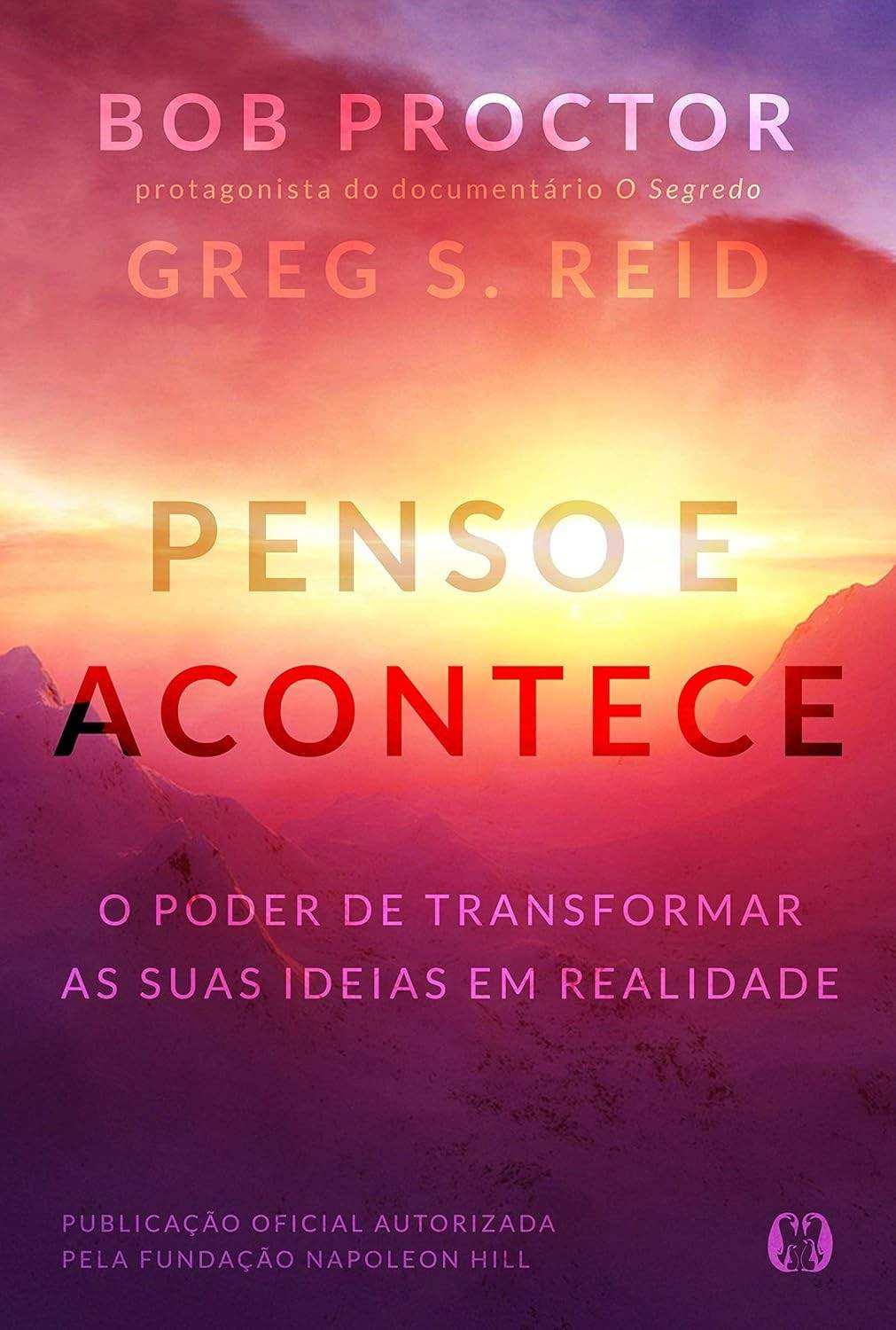 Penso e Acontece: Transforme Suas Ideias em Realidade com o Poder da Mente