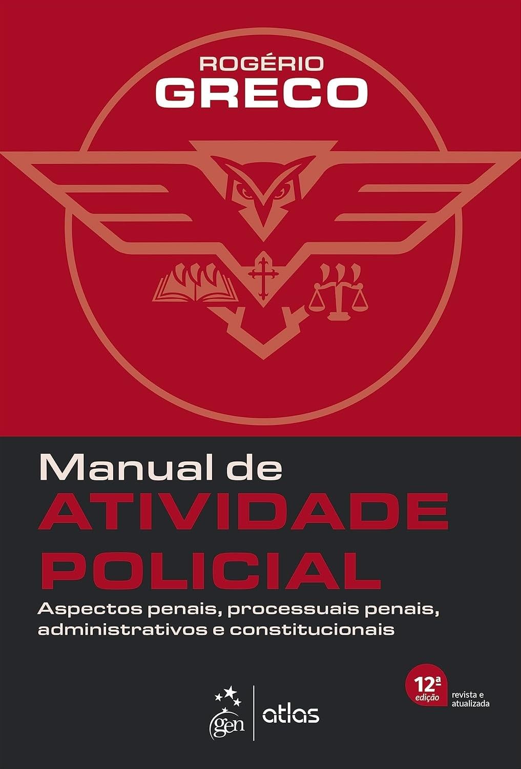 Manual de Atividade Policial 12ª Edição 2023: Aperfeiçoamento Jurídico e Prático