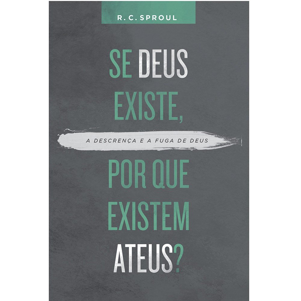 Por Que Ateus Existem? | Sproul Responde