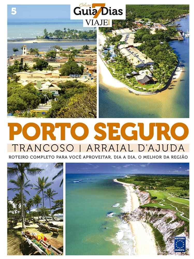 Guia 7 Dias: Descubra Porto Seguro, Trancoso e Arraial D'Ajuda como um local!